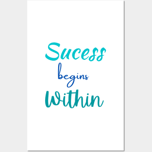 Success Begins Within Posters and Art